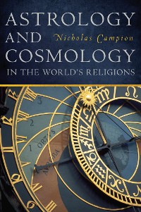 Cover Astrology and Cosmology in the World’s Religions