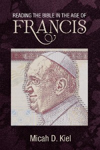 Cover Reading the Bible in the Age of Francis