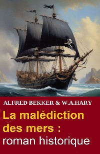 Cover La malédiction des mers : roman historique