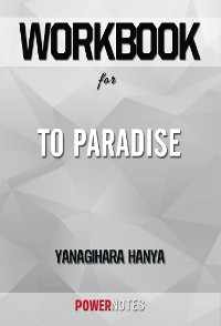 Cover Workbook on To Paradise: A Novel by Hanya Yanagihara (Fun Facts & Trivia Tidbits)