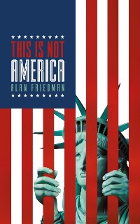Cover This Is Not America