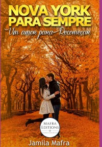 Cover Nova York Para Sempre, Um Amor Para Recomeçar (livro 1) (coleção Novos Romances)