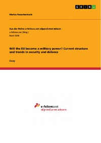 Cover Will the EU become a military power? Current structure and trends in security and defence