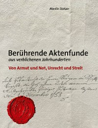 Cover Berührende Aktenfunde aus verblichenen Jahrhunderten