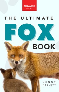 Cover Foxes The Ultimate Fox Book