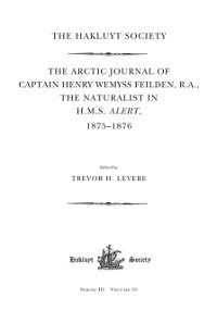 Cover The Arctic Journal of Captain Henry Wemyss Feilden, R. A., The Naturalist in H. M. S. Alert, 1875-1876