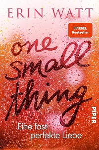 Cover One Small Thing – Eine fast perfekte Liebe