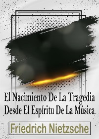 Cover El Nacimiento De La Tragedia En El Espíritu De La Música