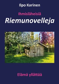 Cover Ihmisläheisiä riemunovelleja