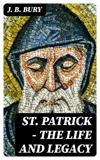 Cover St. Patrick - The Life and Legacy