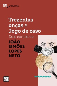 Cover Trezentas onças e Jogo de Osso: dois contos de Simões Lopes Neto