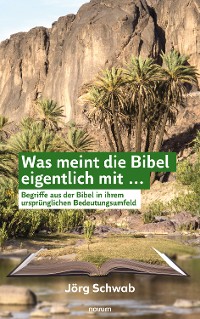 Cover Was meint die Bibel eigentlich mit ...