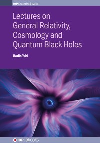 Cover Lectures on General Relativity, Cosmology and Quantum Black Holes