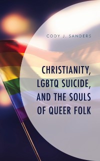 Cover Christianity, LGBTQ Suicide, and the Souls of Queer Folk