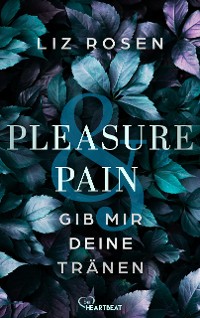 Cover Pleasure and Pain - Gib mir deine Tränen