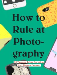 Cover How to Rule at Photography