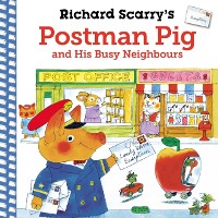 Cover Richard Scarry's Postman Pig and His Busy Neighbours