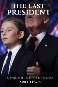 Cover Last President  -  The Prophecy of The Rise of Barron Trump