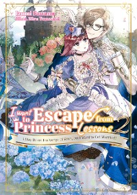 Cover I Want to Escape from Princess Lessons: Volume 2