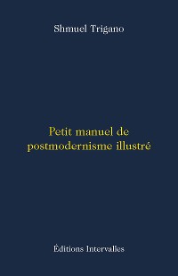 Cover Petit manuel de postmodernisme illustré
