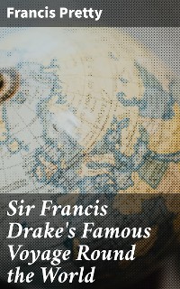 Cover Sir Francis Drake's Famous Voyage Round the World