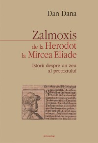 Cover Zalmoxis de la Herodot la Mircea Eliade: Istorii despre un zeu al pretextului