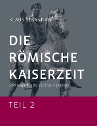 Cover Die Römische Kaiserzeit - Teil 2