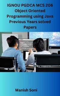 Cover IGNOU PGDCA MCS 206 Object Oriented Programming using Java Previous Years solved Papers