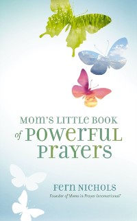 Cover Mom's Little Book of Powerful Prayers