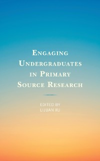 Cover Engaging Undergraduates in Primary Source Research
