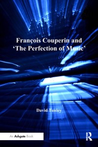Cover Francois Couperin and 'The Perfection of Music'