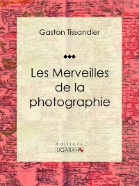 Cover Les Merveilles de la photographie