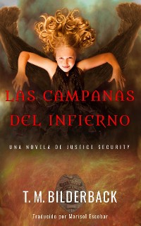 Cover Las Campanas Del Infierno - Una Novela De Justice Security