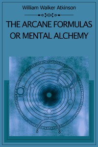 Cover The Arcane Formulas Or Mental Alchemy