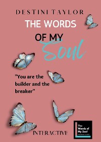 Cover The Words of My Soul Interactive Edition by Destini Taylor