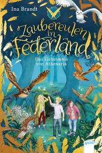 Cover Zaubereulen in Federland (1). Das Geheimnis von Athenaria