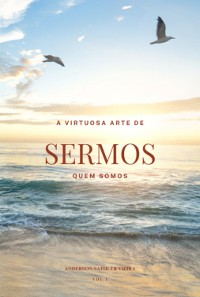 Cover A Virtuosa Arte De Sermos Quem Somos