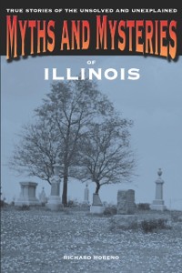 Cover Myths and Mysteries of Illinois