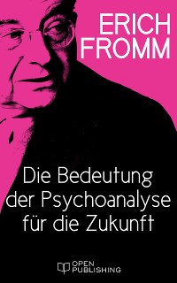 Cover Die Bedeutung der Psychoanalyse für die Zukunft
