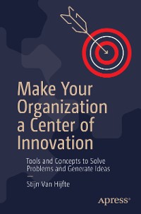 Cover Make Your Organization a Center of Innovation