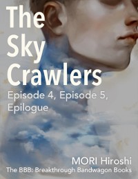 Cover Sky Crawlers: Episode 4, Episode 5, Epilogue