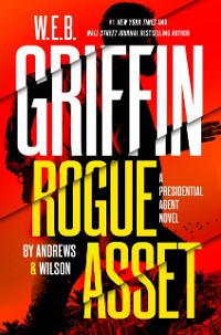 Cover W. E. B. Griffin Rogue Asset by Andrews & Wilson