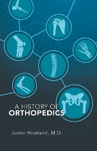 Cover A History of Orthopedics