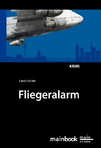 Cover Fliegeralarm: Frankfurter-Fluglärm-Krimi