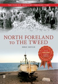 Cover North Foreland to The Tweed The Fishing Industry Through Time
