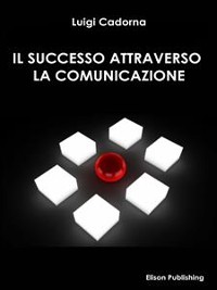Cover Il successo attraverso la comunicazione