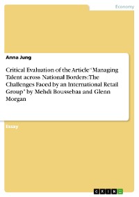 Cover Critical Evaluation of the Article “Managing Talent across National Borders: The Challenges Faced by an International Retail Group”  by Mehdi Boussebaa and Glenn Morgan