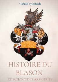 Cover Histoire du Blason et science des armoiries