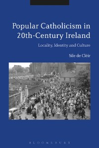 Cover Popular Catholicism in 20th-Century Ireland
