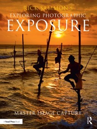 Cover Rick Sammon's Exploring Photographic Exposure